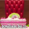 DEMASIADO DULCE