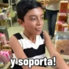 y soporta!