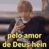 pelo amor de Deus hein