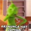 AKI NUNCA HAY COMIDA