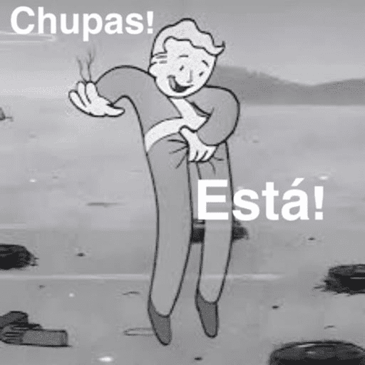 Chupas!
Está!