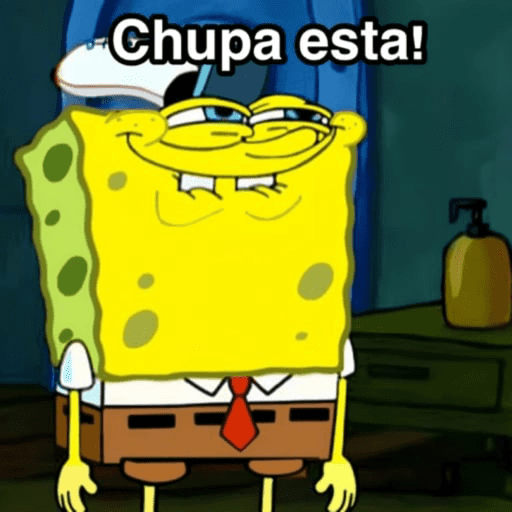 Chupa esta!