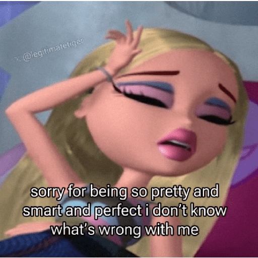 Bratz mentality meme 2