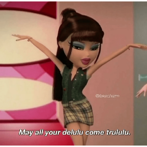 Bratz mentality meme 5
