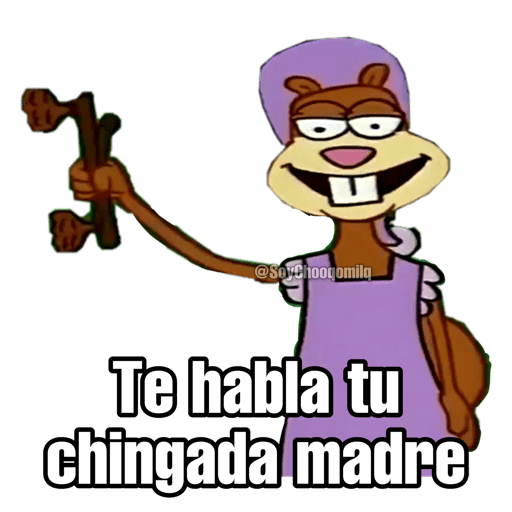 Te habla tu chingada madre
