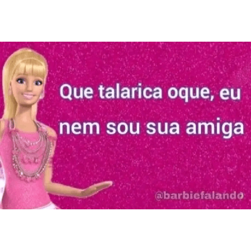 Indiretas da barbie  17