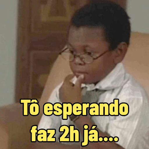 Tô Esperando | Demorando 🙄 22