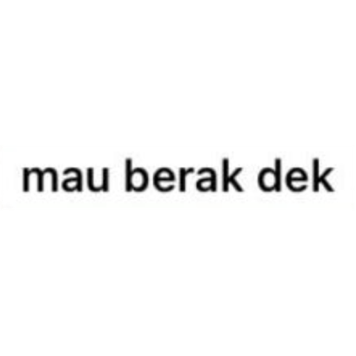 mau berak dek