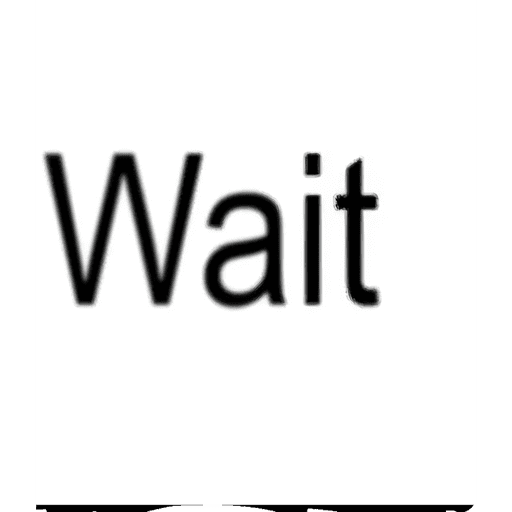 Wait 2