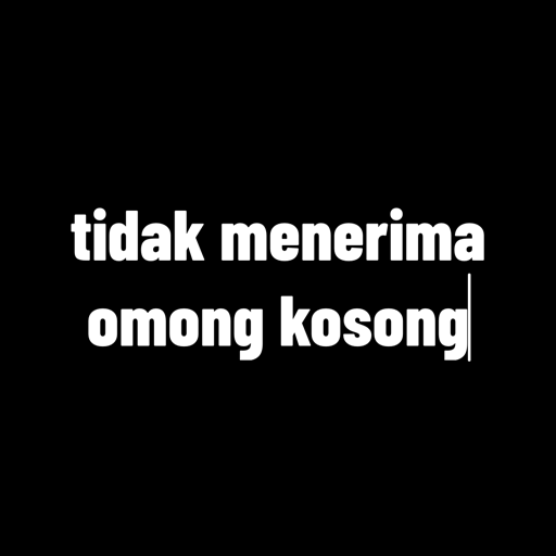 tidak menerima
omong kosong