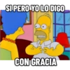 SI PERO YO LO.DIGO CON GRACIA