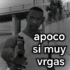 apoco si muy vrgas