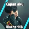 Kapan aku B Bisa Ke Mitik