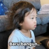 Baru bangun..