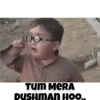 O TUM MERA DUSHMAN HOO.