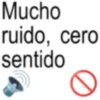 Mucho ruido, cero sentido