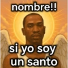 nombre!! si yo soy un santo
