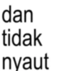 dan tidak nyaut