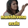 manishivena asalu