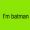 I'm batman