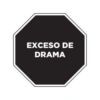 EXCESO DE DRAMA