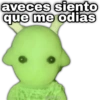 aveces siento que me odias devsioy
