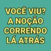 VOCÊ VIU? A NOÇÃO CORRENDO LÁ ATRÁS