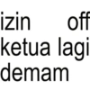 izin off ketua lagi demam