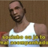 sozinho eu já to mal acompanhado