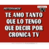 REITERAMOS crómica 16:21 26.5 TE AMO TANTO QUE LO TENGO QUE DECIR POR CRONICA TV MAS IMAGENES EN PLACASROJAS.TV