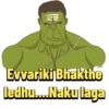 Evvariki Bhakthe ledhu....Naku laga