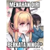 MENAHAN DIRI BERKATA NINGG Kozek Kang tur