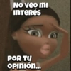 No veo mi INTERés POR TU Opinión...