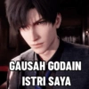 GAUSAH GODAIN ISTRI SAYA