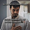 NEYİM VAR DİYE SORUYORLAR Sadece MAŞALLAHIM var HAYIRLI CUMALAR