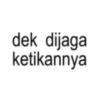 dek dijaga ketikannya