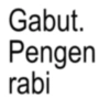 Gabut. Pengen rabi