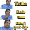 Tistha Naalo unna Nibba బైటకి తీస్తా