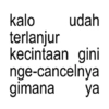 kalo udah terlanjur kecintaan gini nge-cancelnya gimana ya