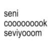 seni Cooooooook seviyooom