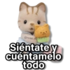 @rose.stickers Siéntate y cuéntamelo todo