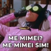 ME MIMEI? ME MIMEI SIM!