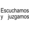 Escuchamos y juzgamos