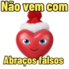 Não vem com Abraços falsos