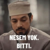 NESEM YOK. BITTI.