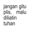 jangan gitu plis, malu diliatin tuhan
