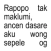 Rapopo tak maklumi, ancen dasare aku wong sepele og