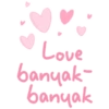 Love banyak- banyak