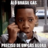 ALO BRASIL GÁS PRECISO DE UM GAS AGORA