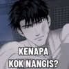 KENAPA KOK NANGIS?